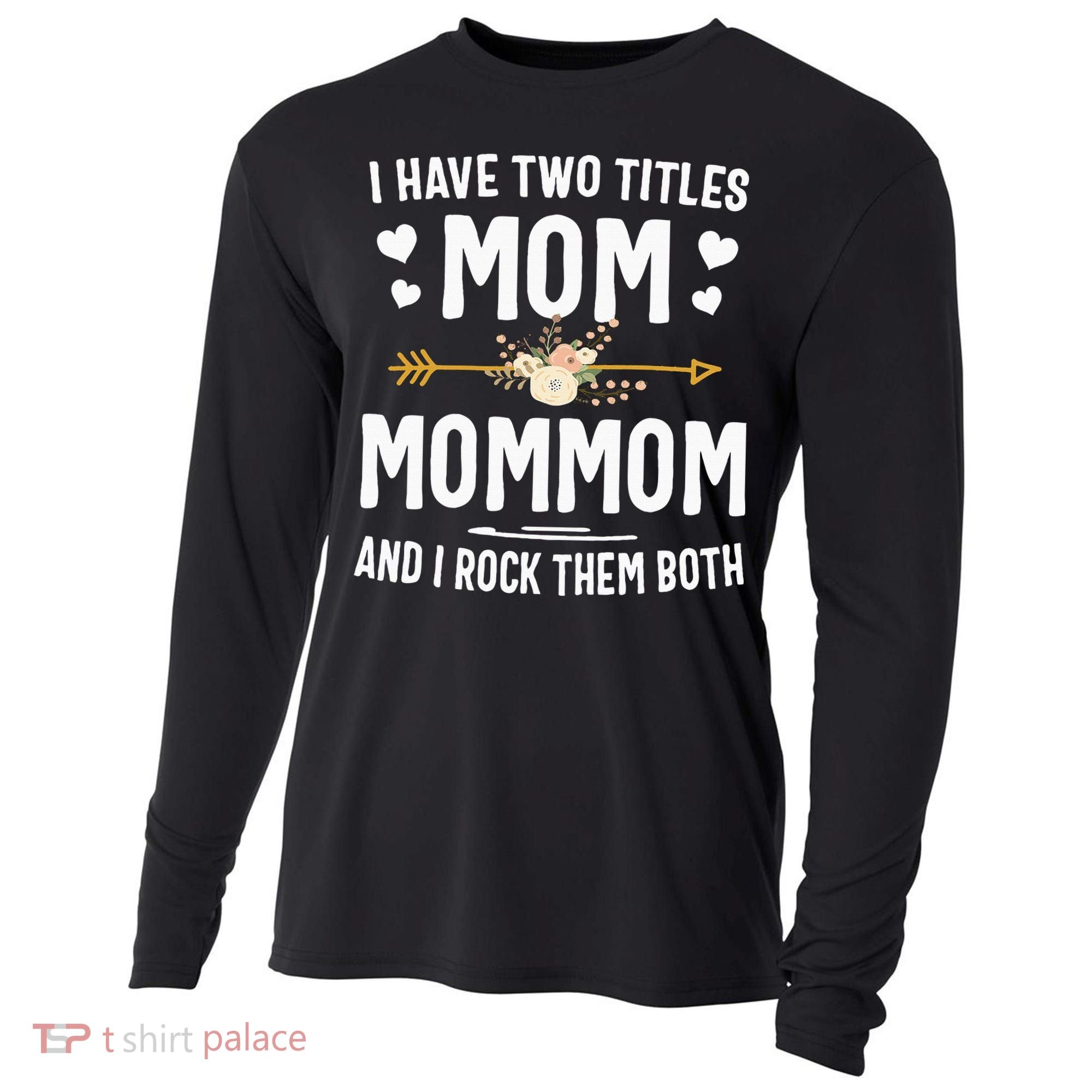 I Have Two Titles Mom And Mommom Mothers Day Gifts Cooling Performance Long Sleeve Crew