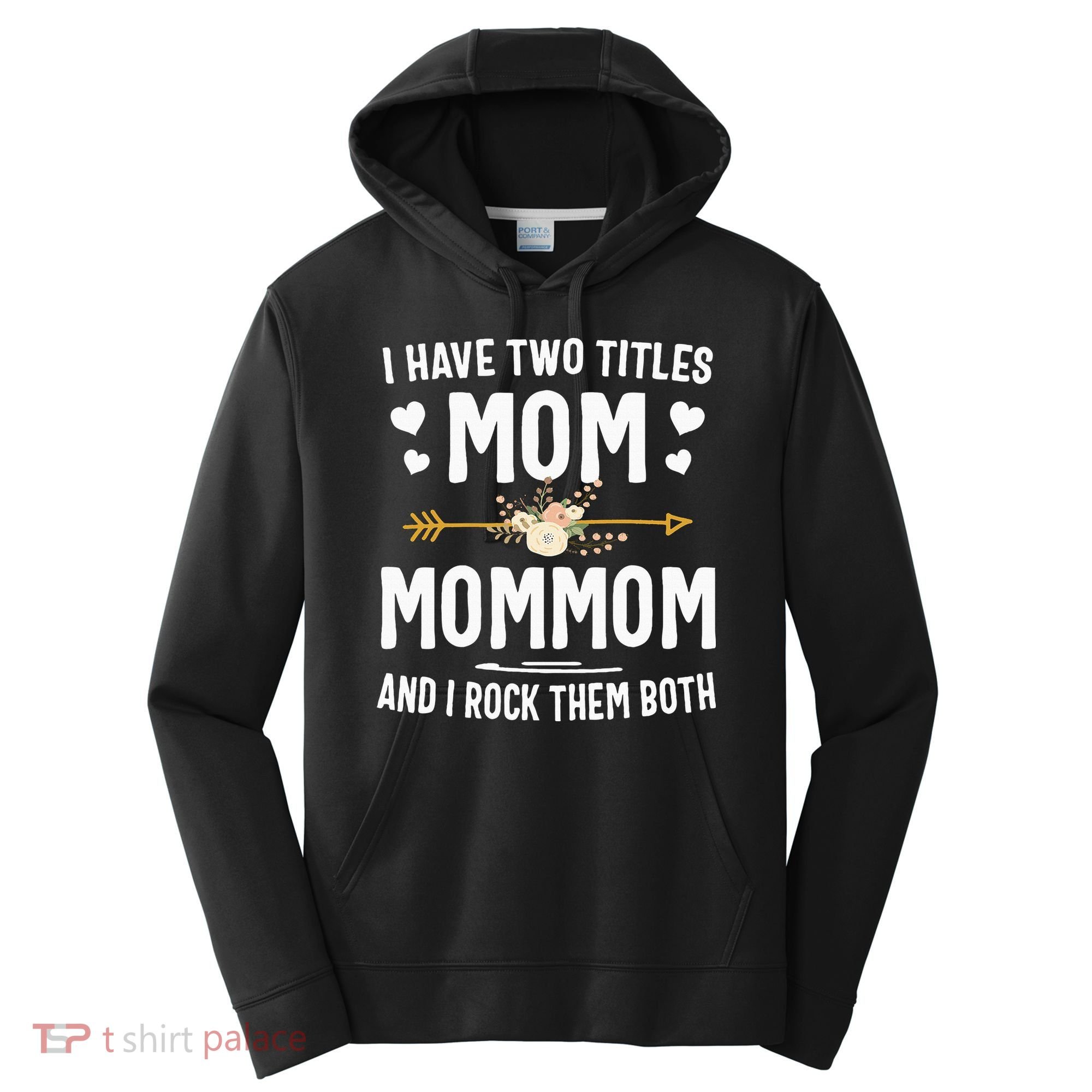 I Have Two Titles Mom And Mommom Mothers Day Gifts Performance Fleece Hoodie
