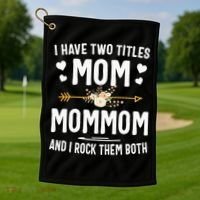 I Have Two Titles Mom And Mommom Mothers Day Gifts Golf Towel thumb 1