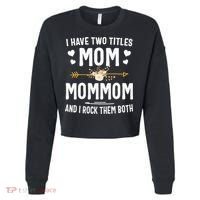 I Have Two Titles Mom And Mommom Mothers Day Gifts Cropped Pullover Crew thumb 0