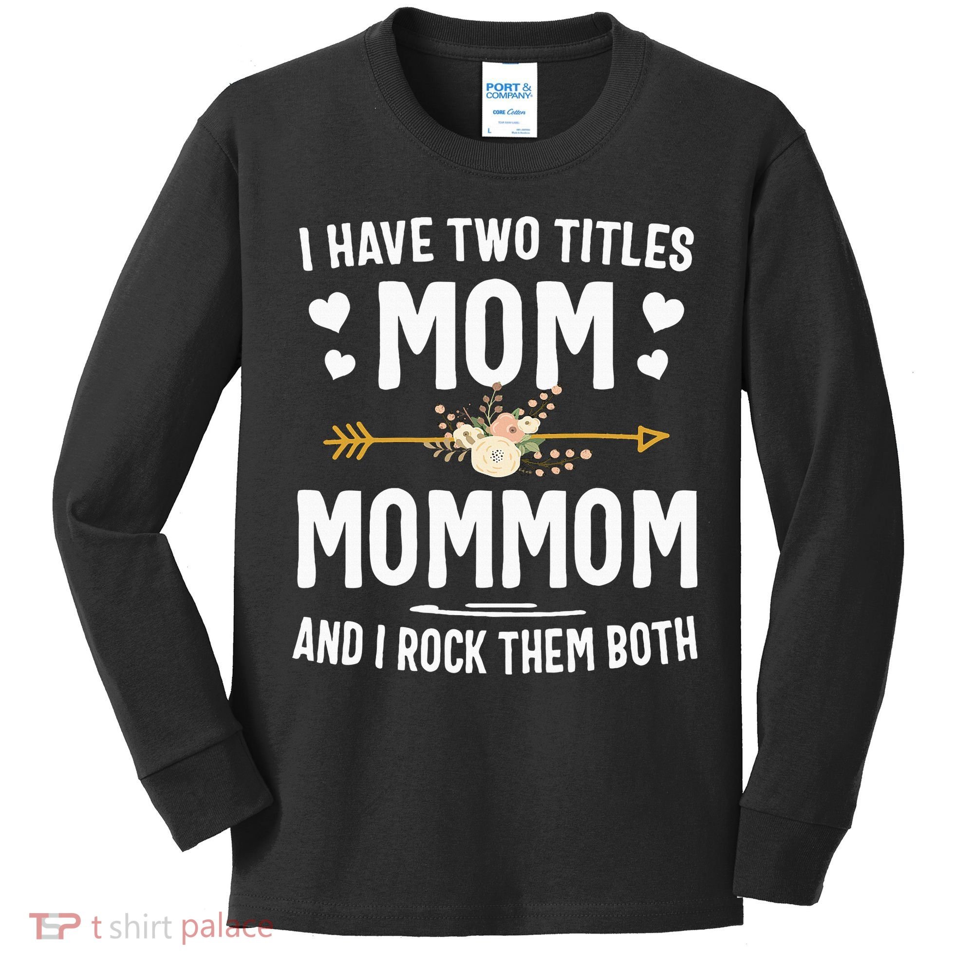 I Have Two Titles Mom And Mommom Mothers Day Gifts Kids Long Sleeve Shirt