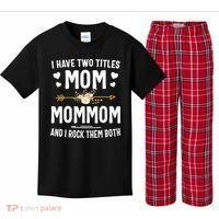 I Have Two Titles Mom And Mommom Mothers Day Gifts Kids Plaid Pajama Set thumb 0