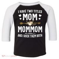 I Have Two Titles Mom And Mommom Mothers Day Gifts Toddler Fine Jersey T-Shirt thumb 0