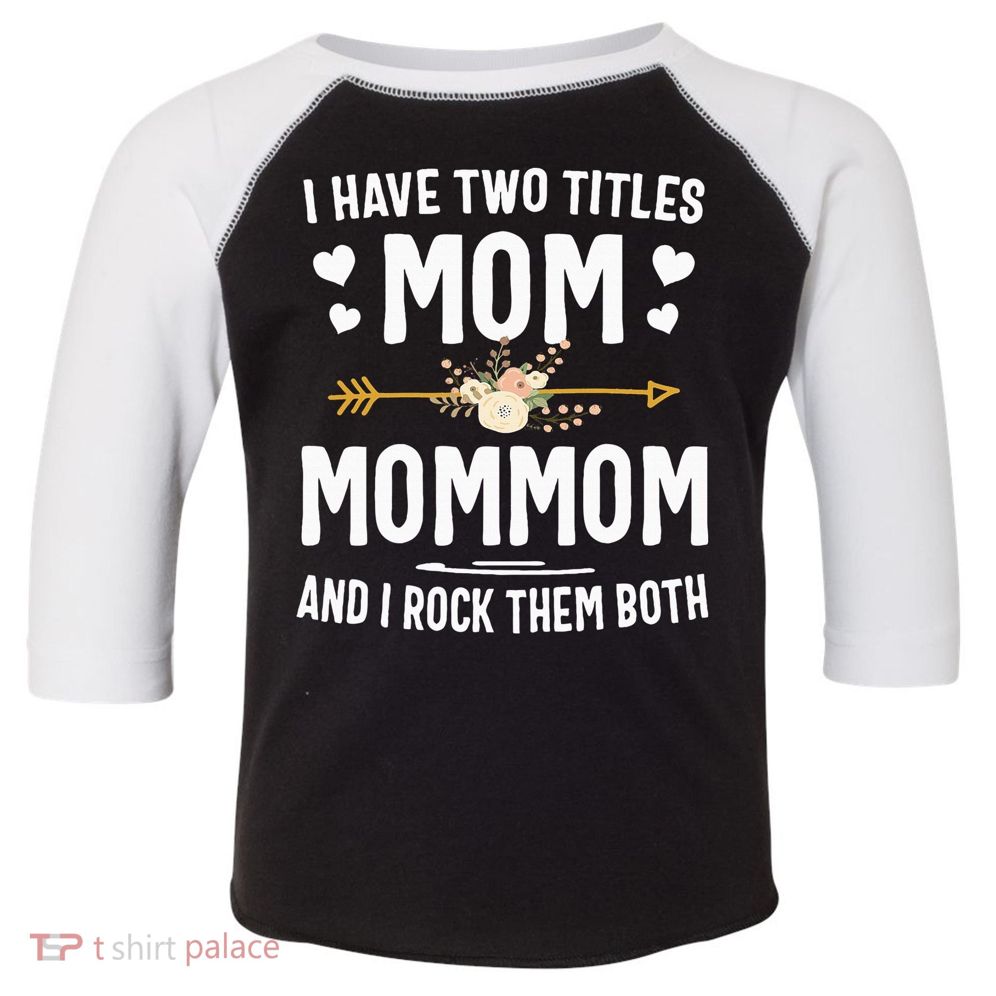 I Have Two Titles Mom And Mommom Mothers Day Gifts Toddler Fine Jersey T-Shirt