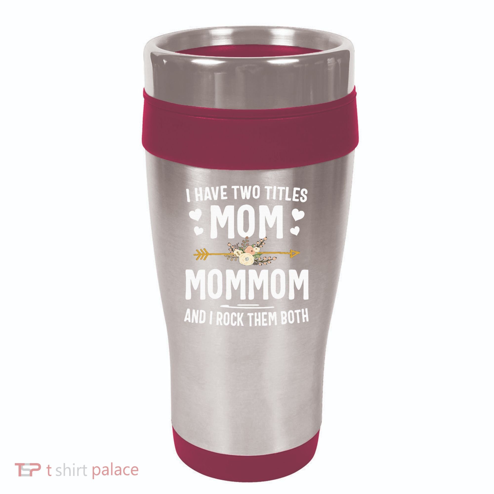I Have Two Titles Mom And Mommom Mothers Day Gifts 16oz Travel Tumbler
