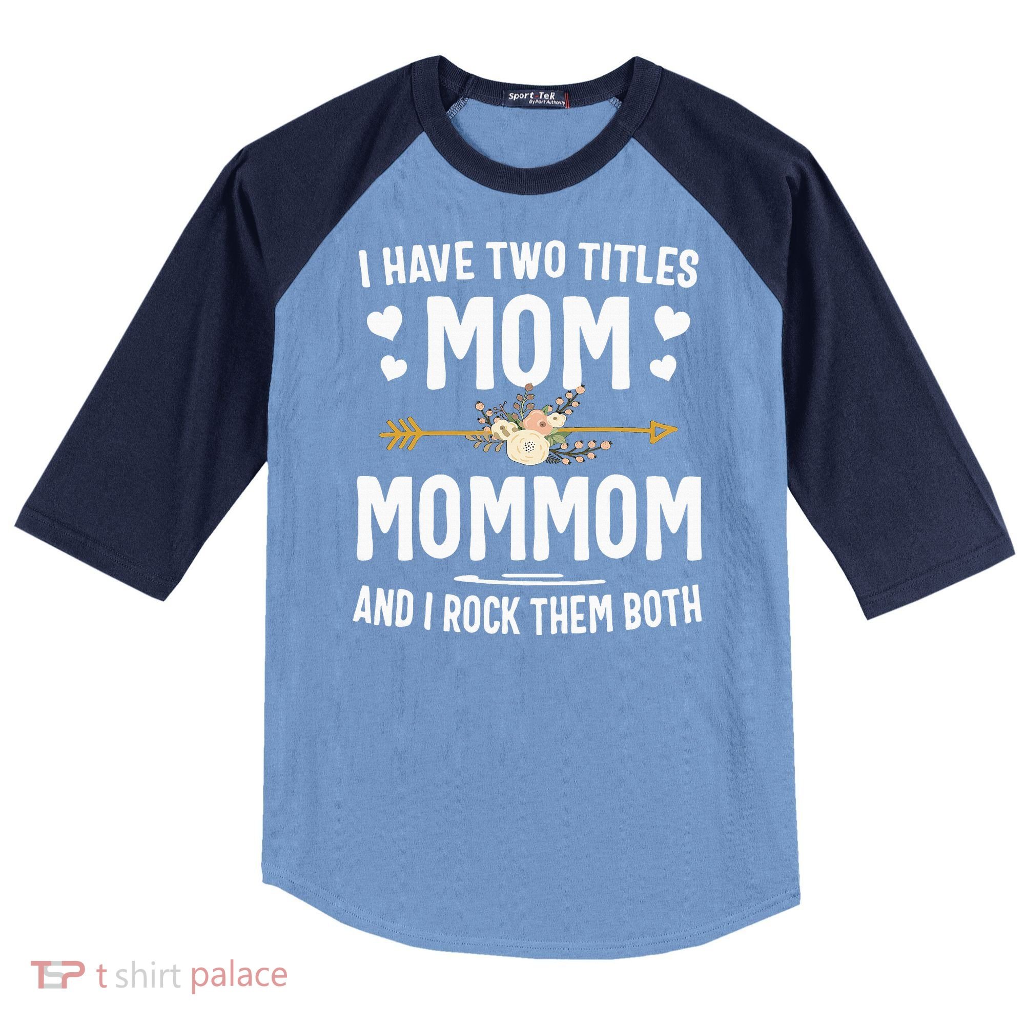 I Have Two Titles Mom And Mommom Mothers Day Gifts Raglan Baseball Sleeve Shirt