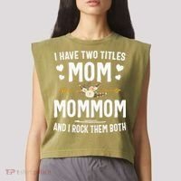 I Have Two Titles Mom And Mommom Mothers Day Gifts Garment-Dyed Women's Muscle Tee thumb 2