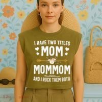 I Have Two Titles Mom And Mommom Mothers Day Gifts Garment-Dyed Women's Muscle Tee thumb 4