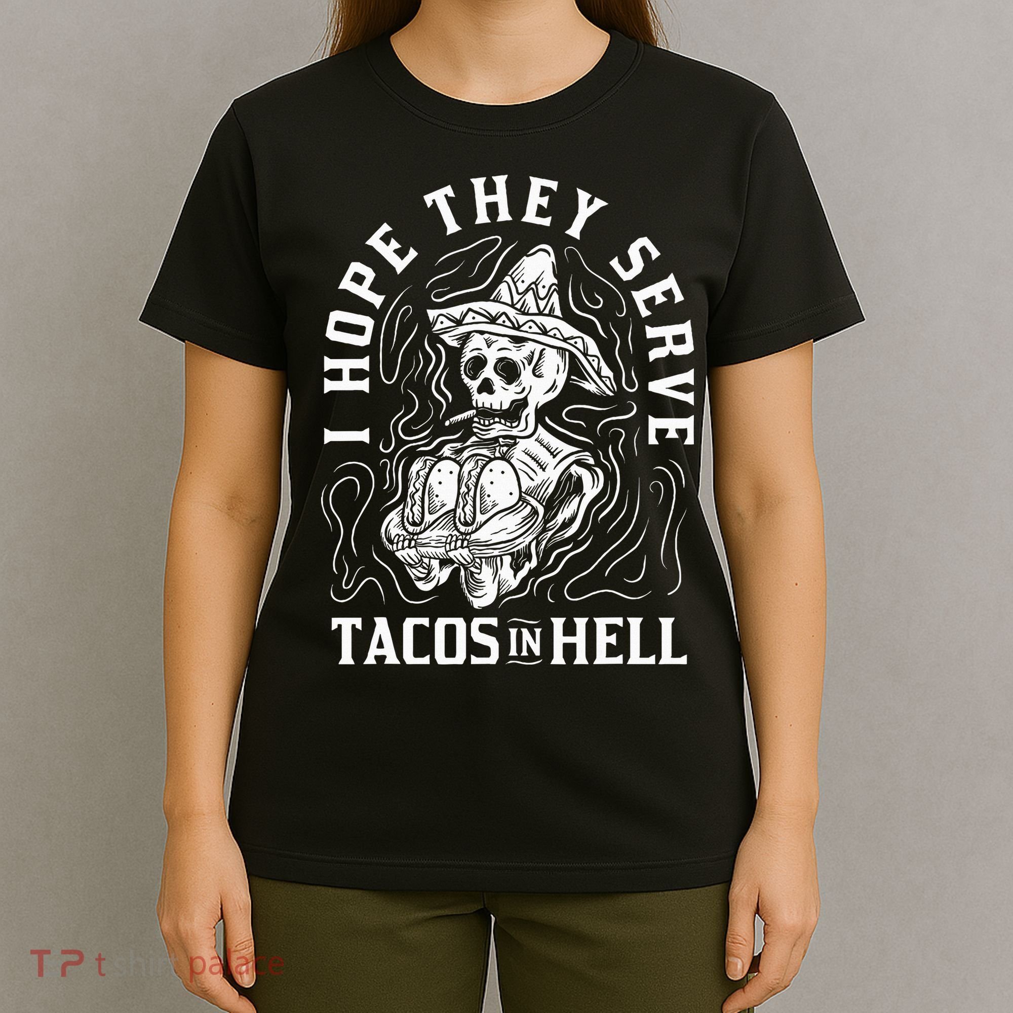I Hope They Serve Tacos In Hell Halloween Taco Tuesday Gift T-Shirt