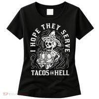 I Hope They Serve Tacos In Hell Halloween Taco Tuesday Gift Women's T-Shirt thumb 0