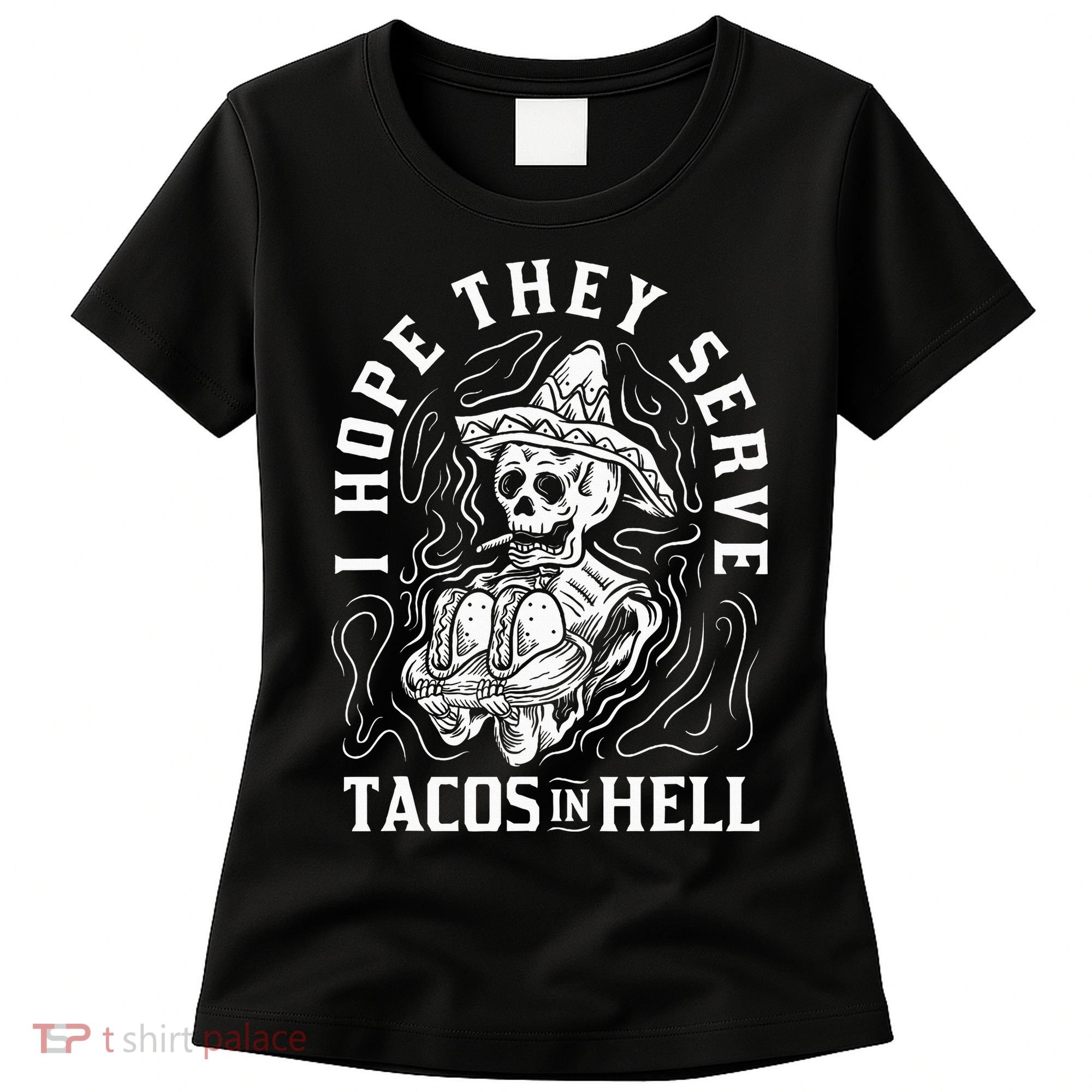 I Hope They Serve Tacos In Hell Halloween Taco Tuesday Gift Women's T-Shirt