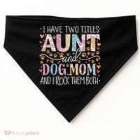 I Have Two Titles Aunt And Dog Mom USA-Made Doggie Bandana thumb 0