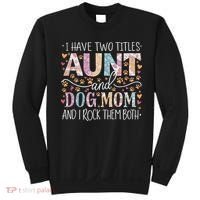I Have Two Titles Aunt And Dog Mom Sweatshirt thumb 0