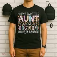 I Have Two Titles Aunt And Dog Mom T-Shirt thumb 6