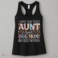 I Have Two Titles Aunt And Dog Mom Women's Tank Top thumb 3