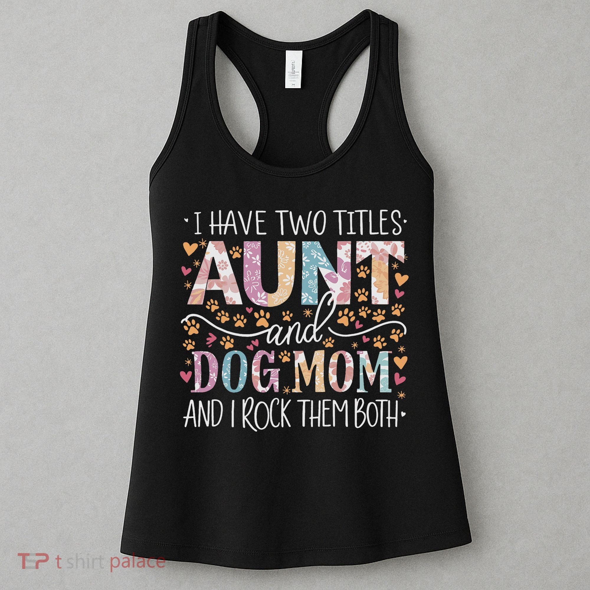 I Have Two Titles Aunt And Dog Mom Women's Tank Top