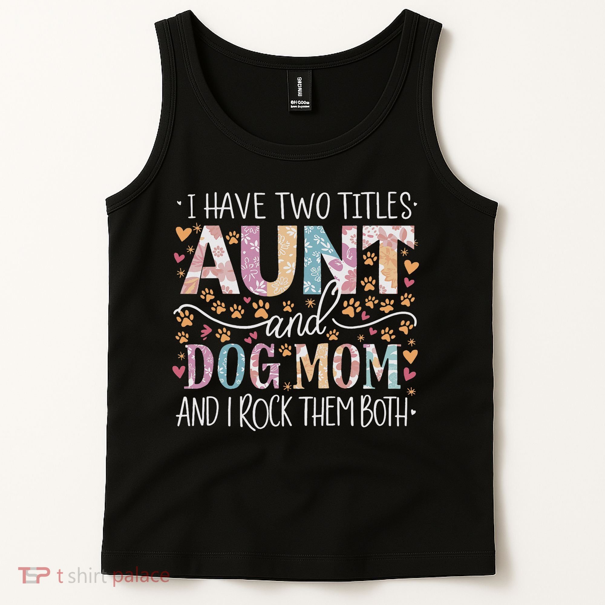 I Have Two Titles Aunt And Dog Mom Tank Top