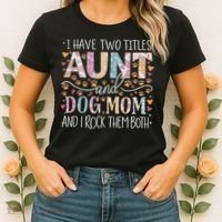 I Have Two Titles Aunt And Dog Mom Women's T-Shirt thumb 2