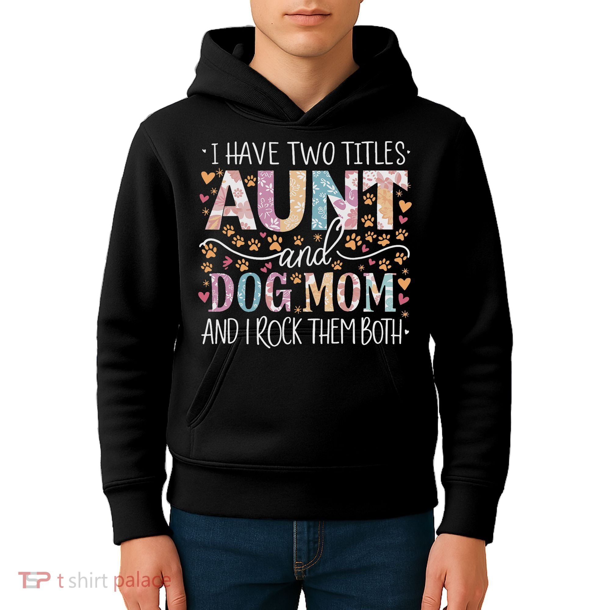 I Have Two Titles Aunt And Dog Mom Kids Hoodie