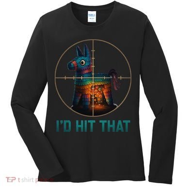Id Hit That Pinata Cinco De Mayo Funny Ideas Women Women's Long Sleeve Shirt