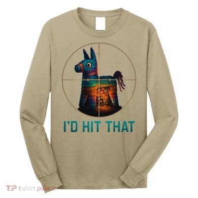Id Hit That Pinata Cinco De Mayo Funny Ideas Women Long Sleeve Shirt