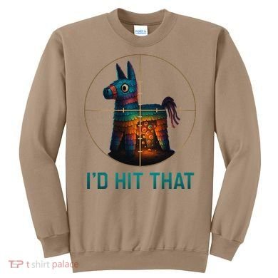 Id Hit That Pinata Cinco De Mayo Funny Ideas Women Sweatshirt