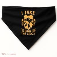 I Hike To Burn Off The Crazy USA-Made Doggie Bandana thumb 0