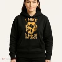 I Hike To Burn Off The Crazy Hoodie thumb 5