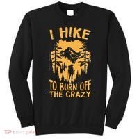 I Hike To Burn Off The Crazy Sweatshirt thumb 0