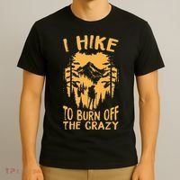 I Hike To Burn Off The Crazy T-Shirt thumb 3