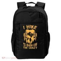 I Hike To Burn Off The Crazy Backpack thumb 0