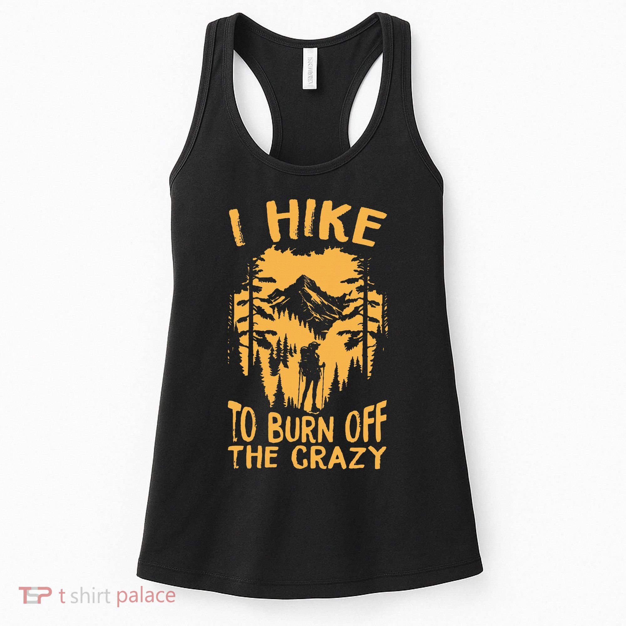 I Hike To Burn Off The Crazy Women's Tank Top