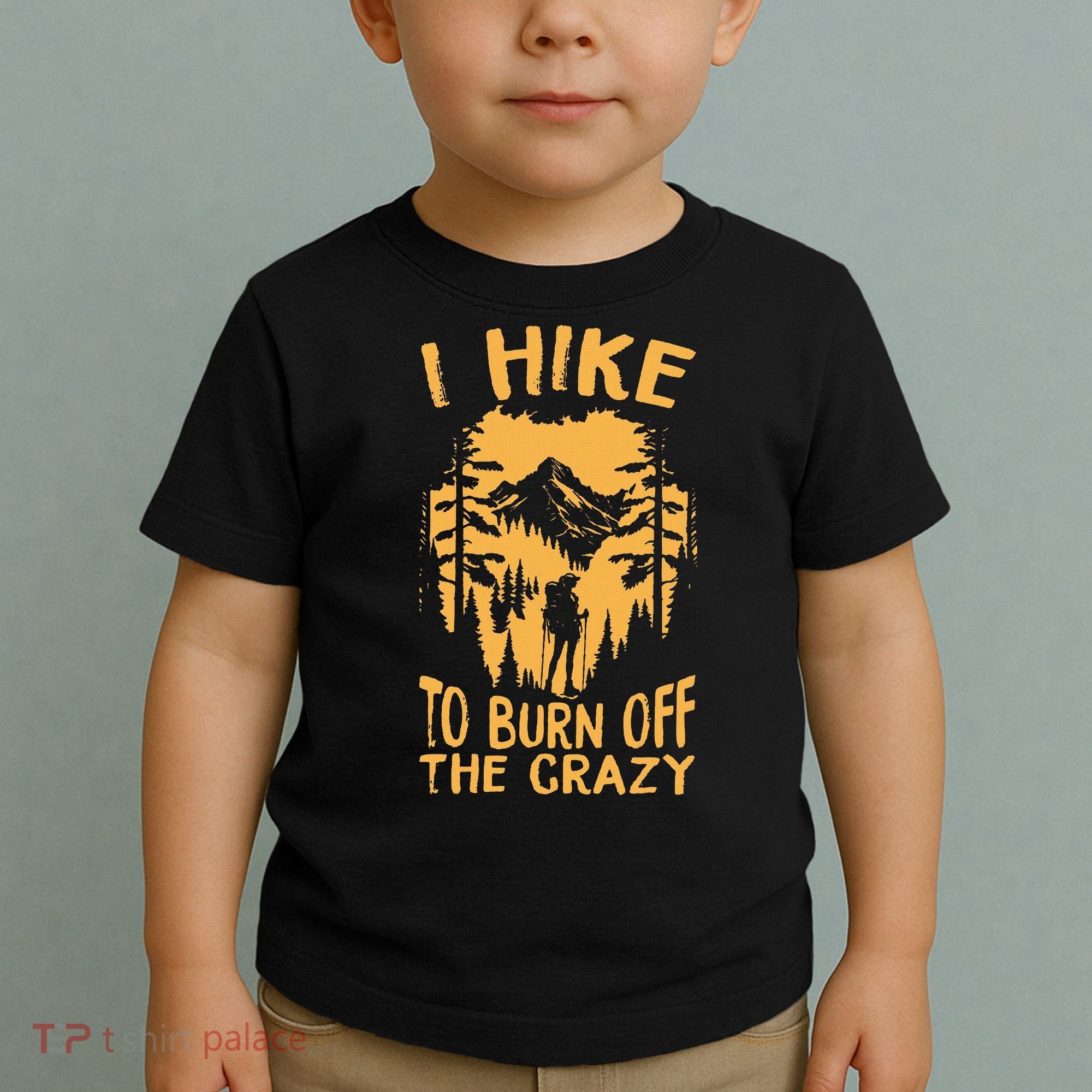 I Hike To Burn Off The Crazy Toddler T-Shirt