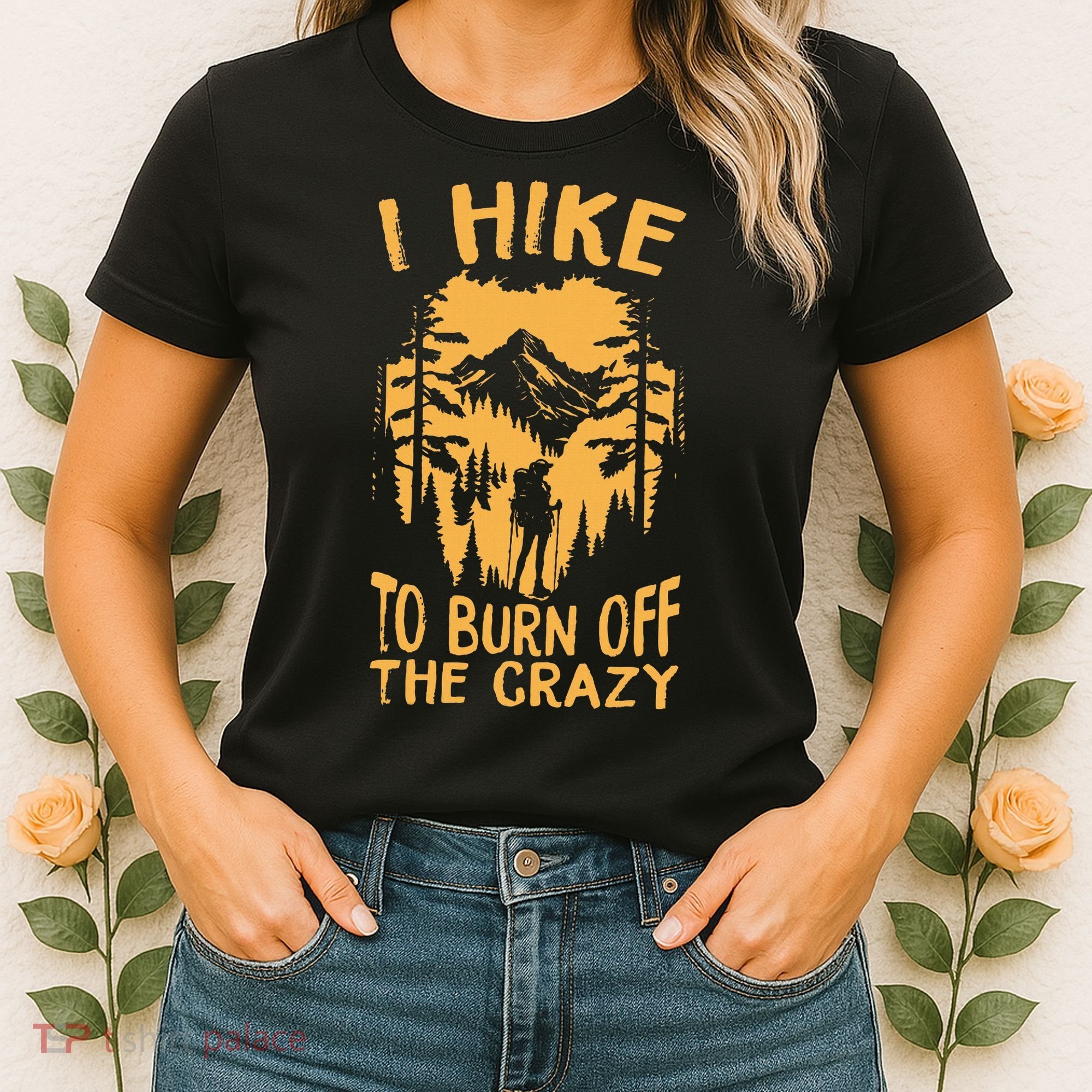 I Hike To Burn Off The Crazy Women's T-Shirt