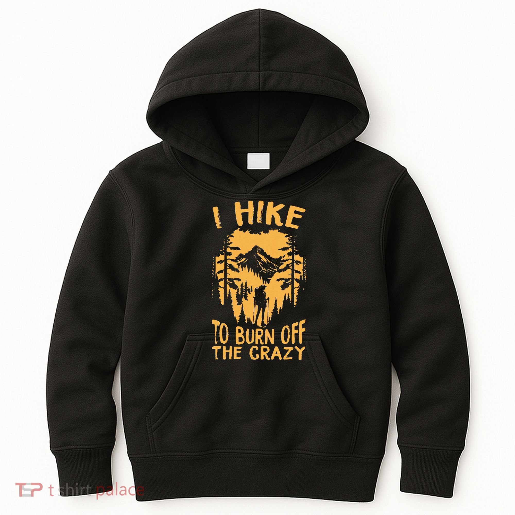 I Hike To Burn Off The Crazy Kids Hoodie