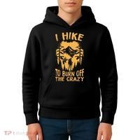 I Hike To Burn Off The Crazy Kids Hoodie thumb 4