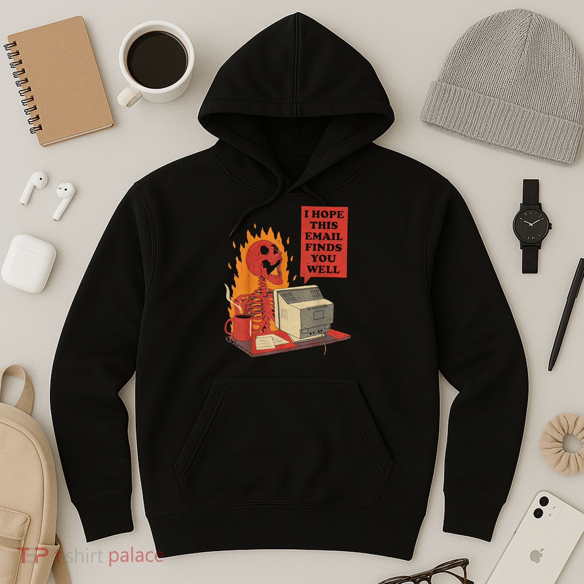 I Hope This Email Finds You Well Funny Skeleton Hoodie