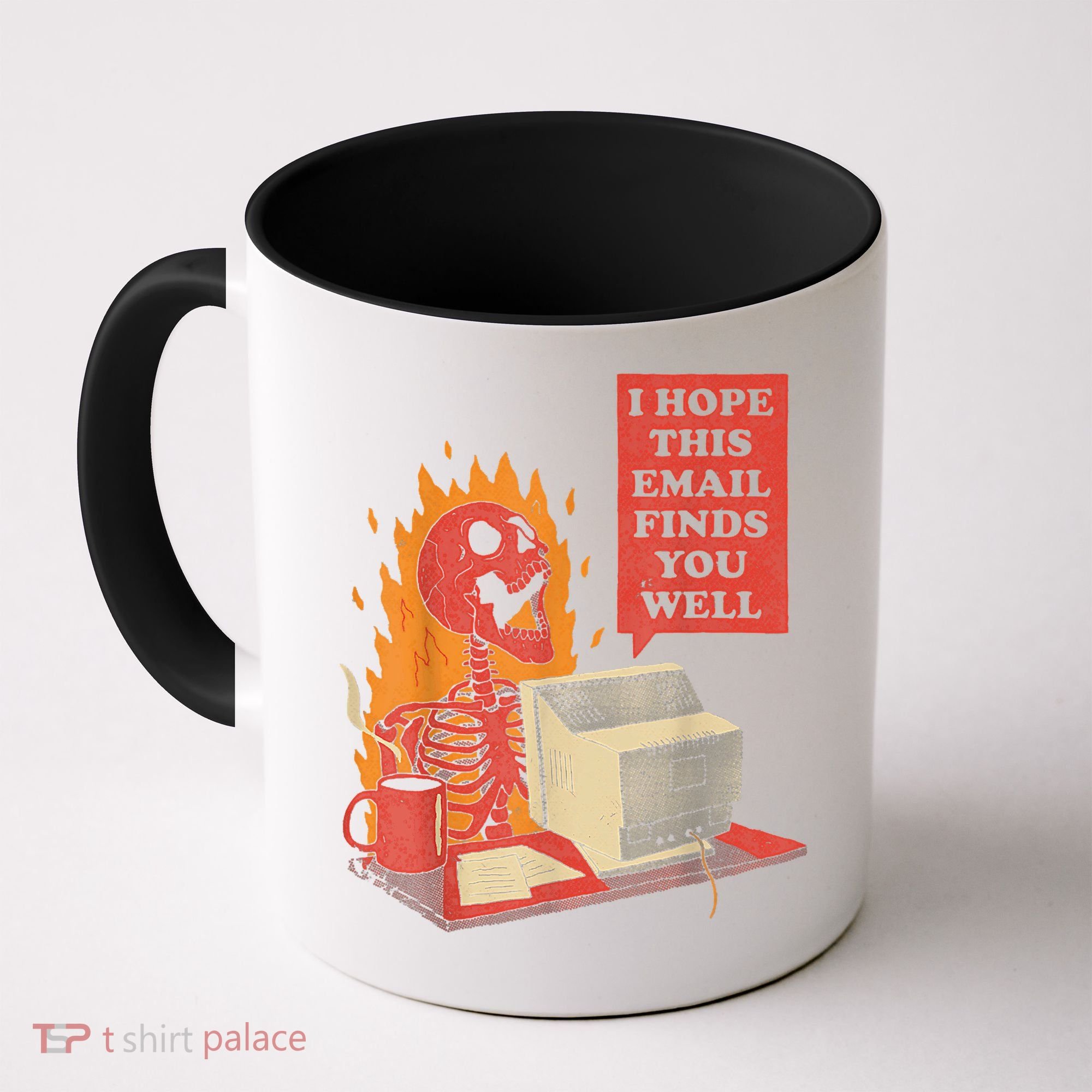 I Hope This Email Finds You Well Funny Skeleton Coffee Mug