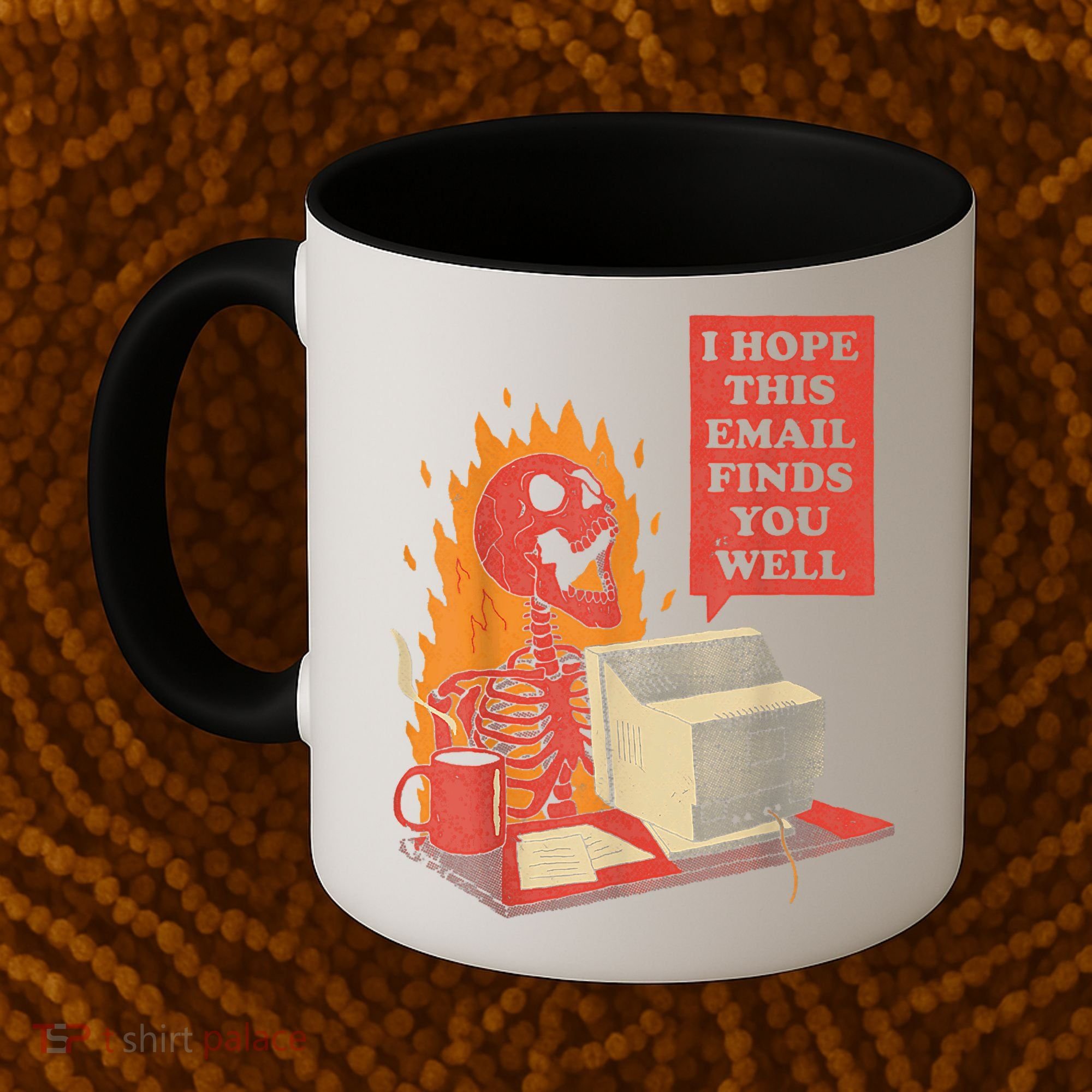 I Hope This Email Finds You Well Funny Skeleton Coffee Mug