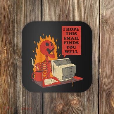 I Hope This Email Finds You Well Funny Skeleton Coaster