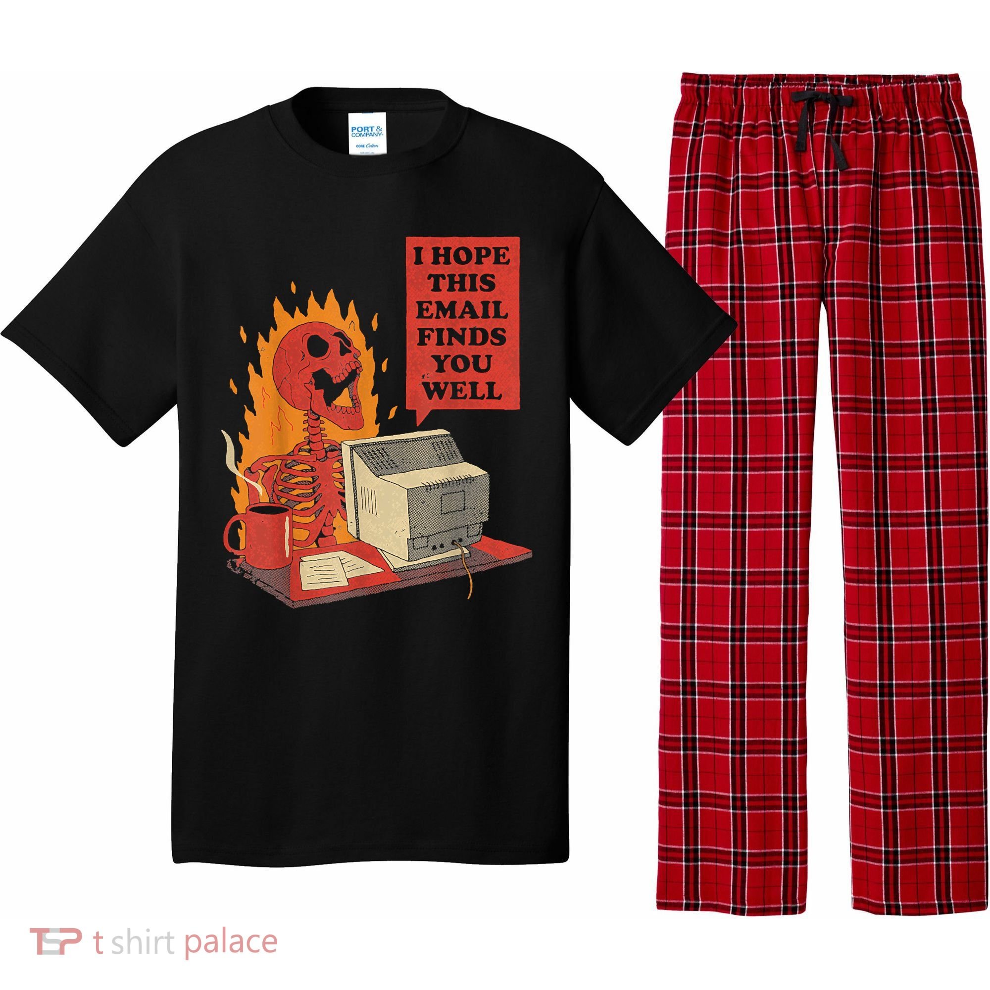 I Hope This Email Finds You Well Funny Skeleton Pajama Set