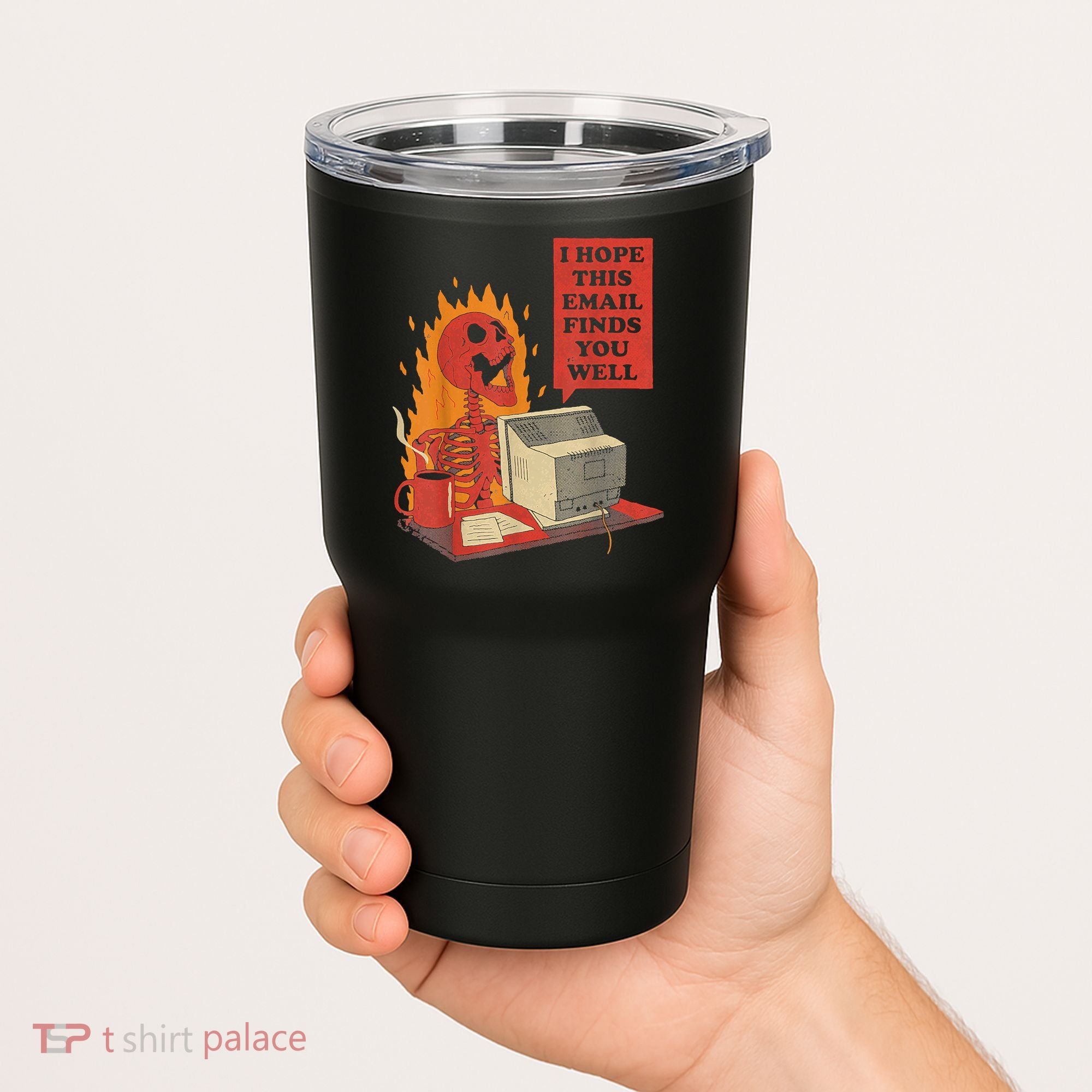 I Hope This Email Finds You Well Funny Skeleton Tumbler