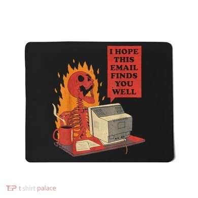 I Hope This Email Finds You Well Funny Skeleton Mousepad