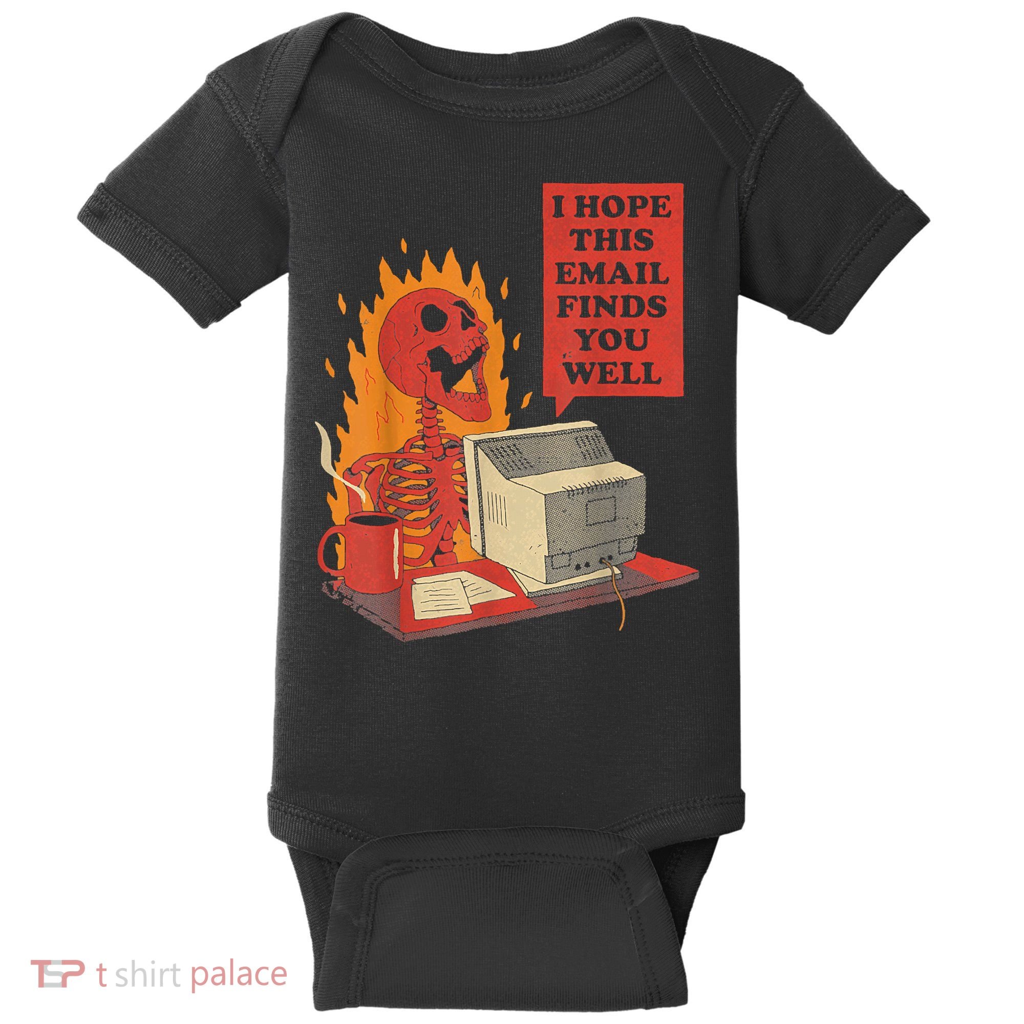 I Hope This Email Finds You Well Funny Skeleton Baby Bodysuit