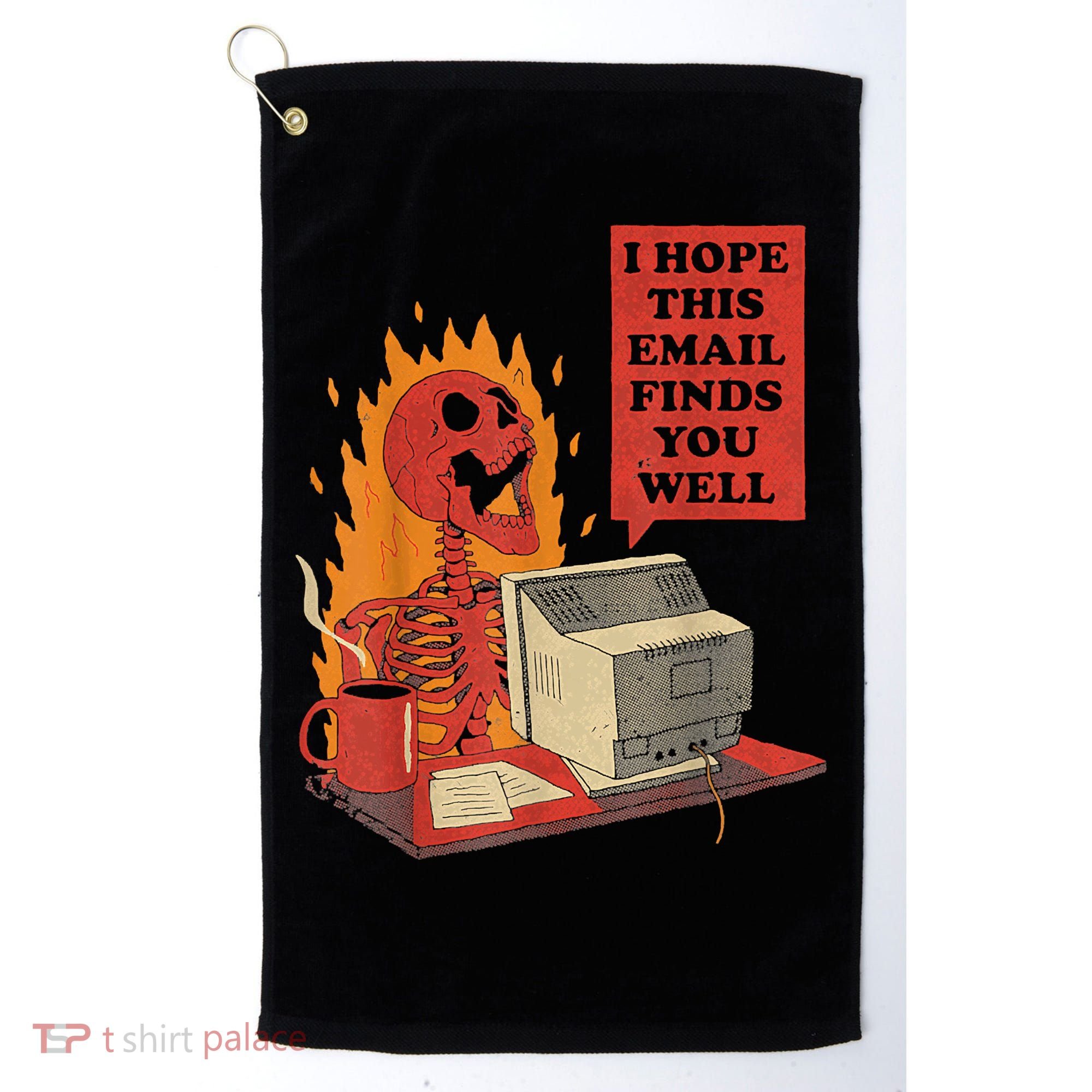 I Hope This Email Finds You Well Funny Skeleton Golf Towel