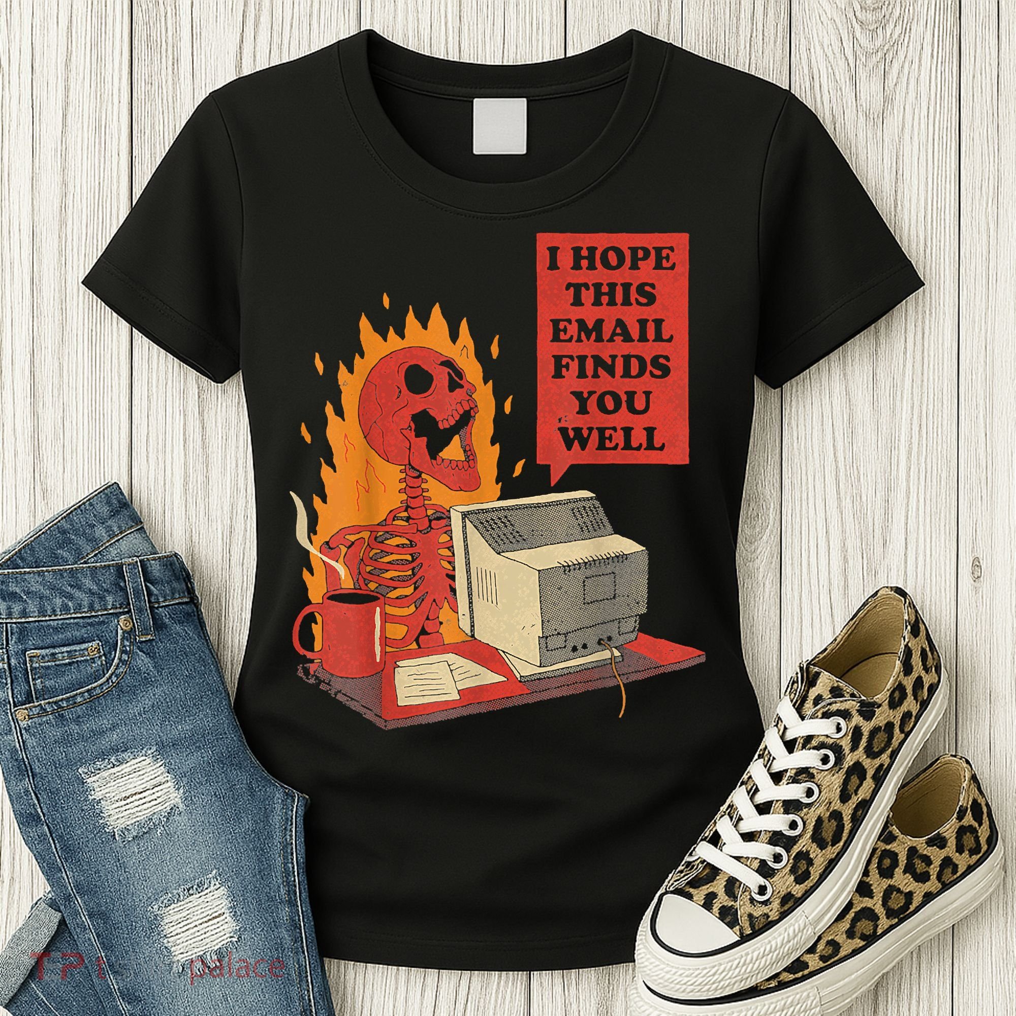 I Hope This Email Finds You Well Funny Skeleton Women's T-Shirt