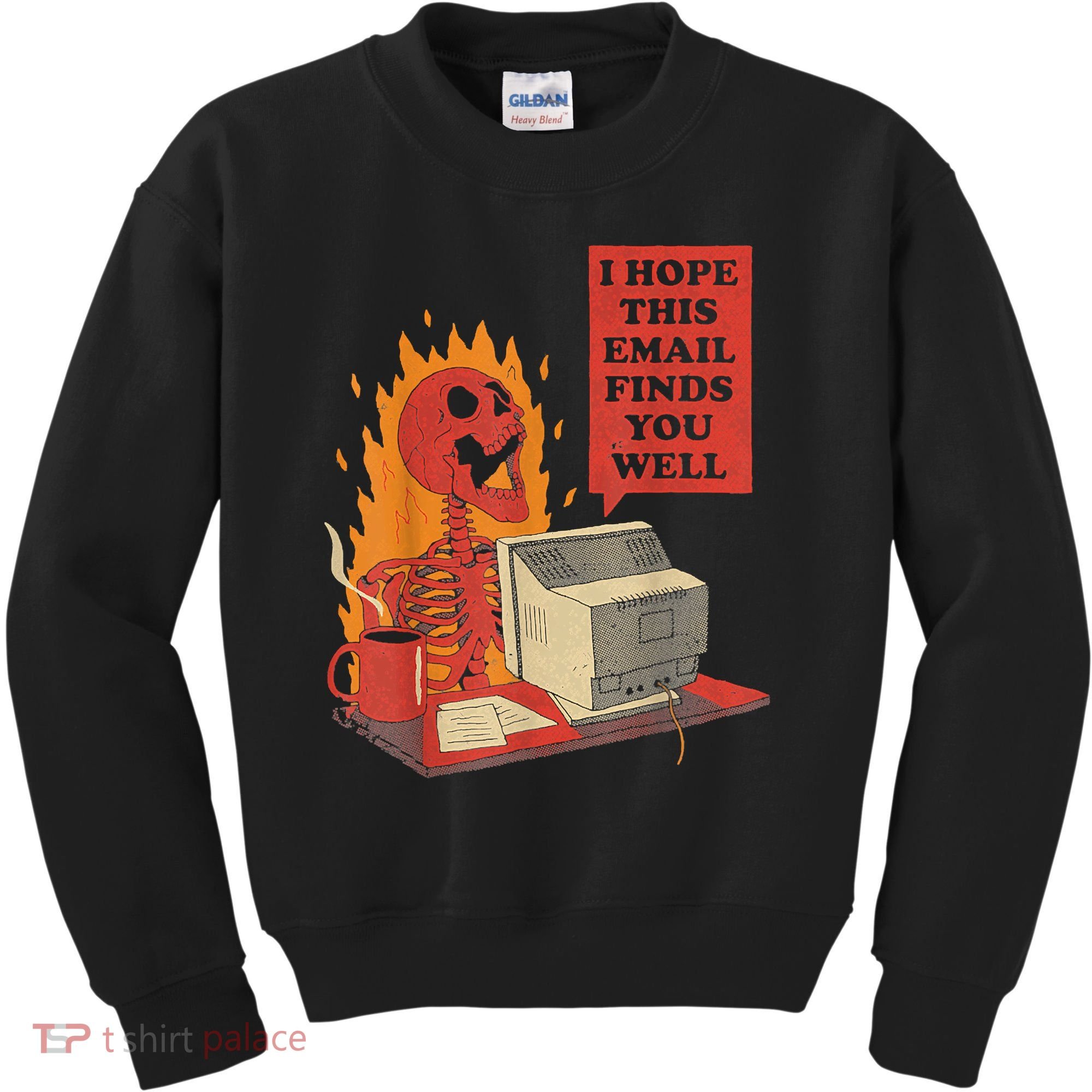 I Hope This Email Finds You Well Funny Skeleton Kids Sweatshirt