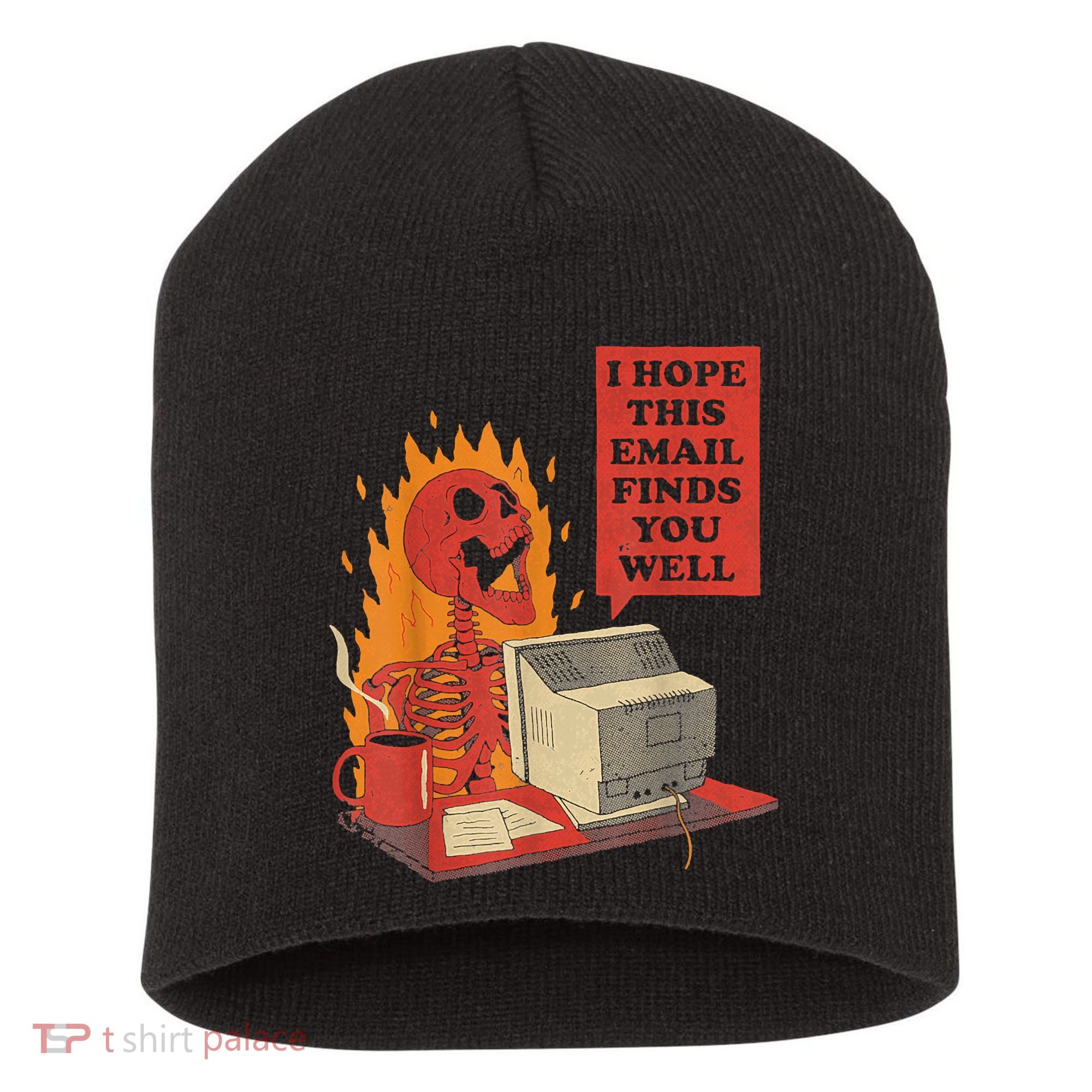 I Hope This Email Finds You Well Funny Skeleton Short Acrylic Beanie