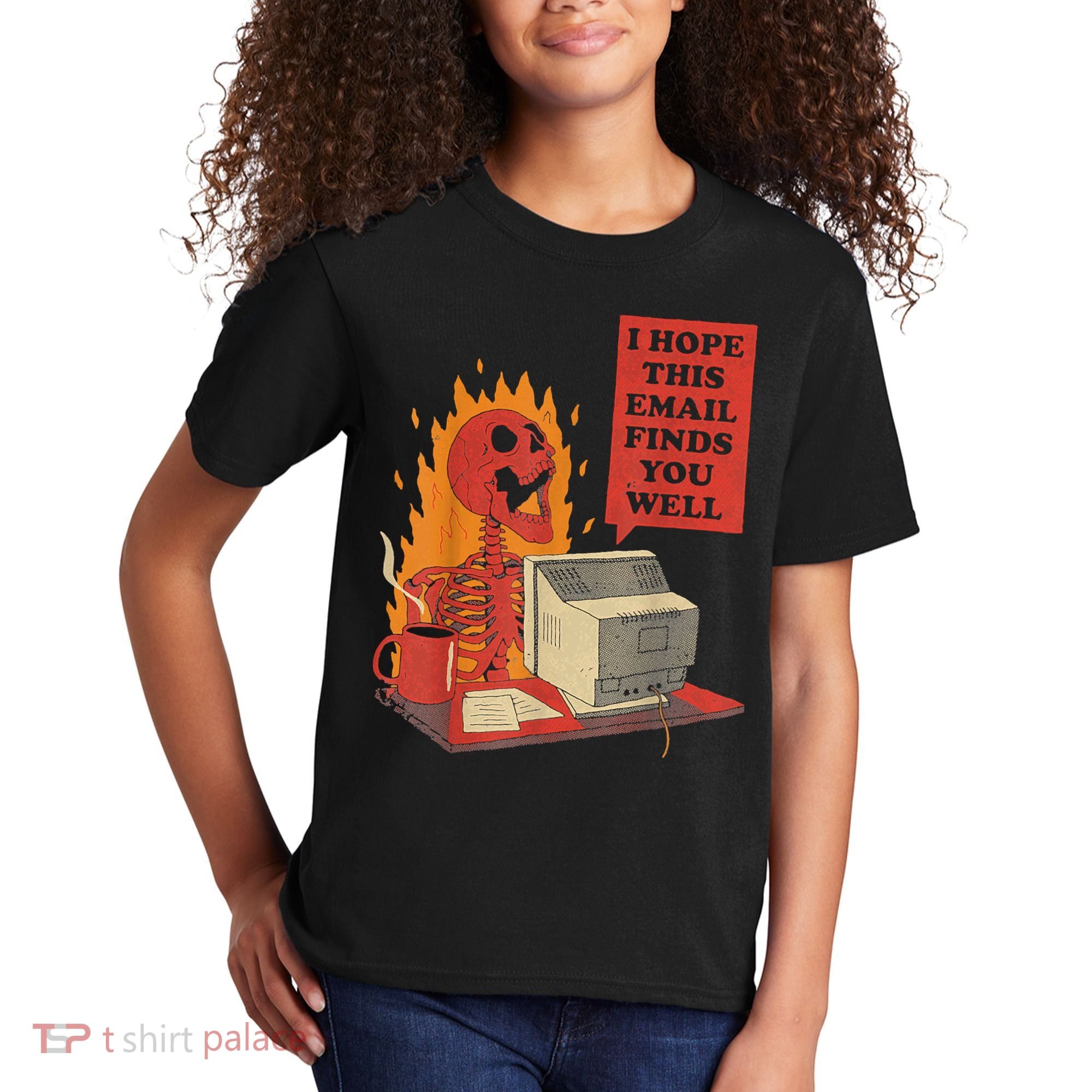 I Hope This Email Finds You Well Funny Skeleton Kids T-Shirt