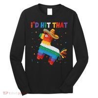 I'D HIT THAT FUNNY CINCO DE MAYO T Long Sleeve Shirt thumb 0